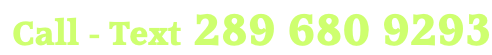 Call - Text 289 680 9293